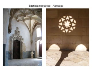Sacristia e rosácea - Alcobaça 
