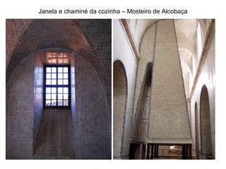 Janela e chaminé da cozinha – Mosteiro de Alcobaça 