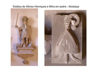 Estátua de Afonso Henriques e Mitra em pedra - Alcobaça 