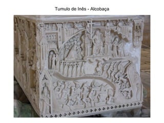 Tumulo de Inês - Alcobaça 