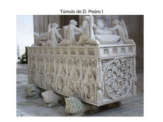 Túmulo de D. Pedro I 