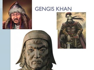 GENGIS KHAN
 
