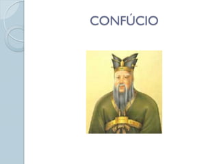 CONFÚCIO
 
