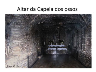 Altar da Capela dos ossos  