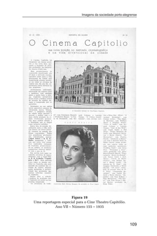 Imagens da sociedade porto-alegrense




                      Figura 19
Uma reportagem especial para o Cine Theatro Capitólio.
            Ano VII – Número 155 – 1935




                                                           109
 