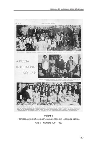Imagens da sociedade porto-alegrense




                        Figura 9
Formação de mulheres porto-alegrenses em locais da capital.
                Ano V – Número 120 – 1933




                                                             147
 
