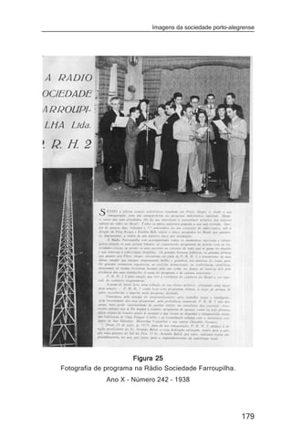 Imagens da sociedade porto-alegrense




                      Figura 25
Fotografia de programa na Rádio Sociedade Farroupilha.
              Ano X – Número 242 – 1938




                                                           179
 