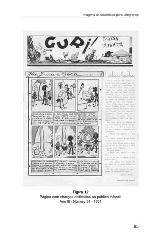 Imagens da sociedade porto-alegrense




                    Figura 12
Página com charges dedicadas ao público infantil.
          Ano III – Número 51 – 1931




                                                         95
 