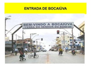 ENTRADA DE BOCAIÚVA
 
