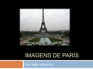 Imagens de Paris Por Sebo e Acervo 