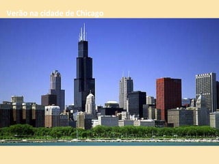 Verão na cidade de Chicago 