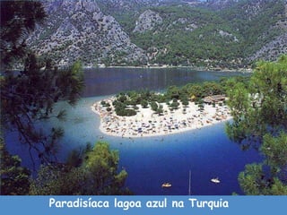 Paradisíaca lagoa azul na Turquia
 