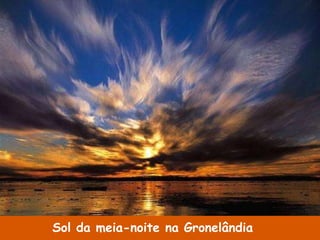 Sol da meia-noite na Gronelândia
 