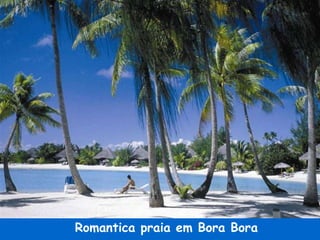 Romantica praia em Bora Bora
 