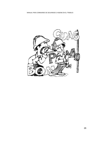 MANUAL PARA COMISIONES DE SEGURIDAD E HIGIENE EN EL TRABAJO




                                                              26
 