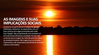 Imagens e Implicações Sociais