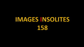 Imagens insólitas 158