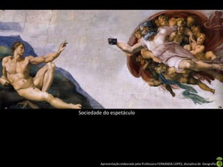 Sociedade do espetáculo




        Apresentação elaborada pela Professora FERNANDA LOPES, disciplina de Geografia
 