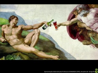 Apresentação elaborada pela Professora FERNANDA LOPES, disciplina de Geografia
 