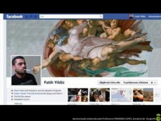 Apresentação elaborada pela Professora FERNANDA LOPES, disciplina de Geografia
 