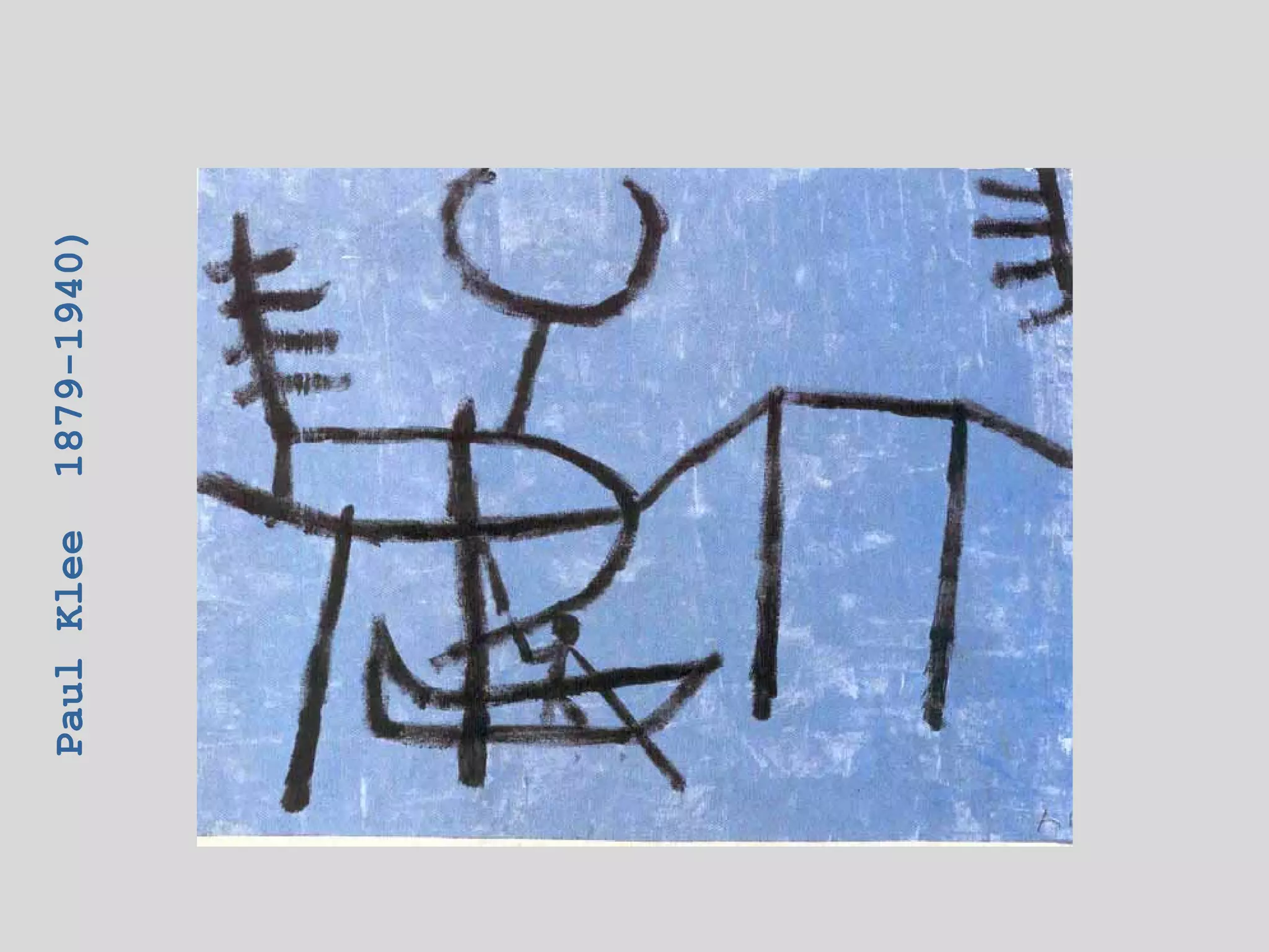Paul Klee   1879-1940)
 