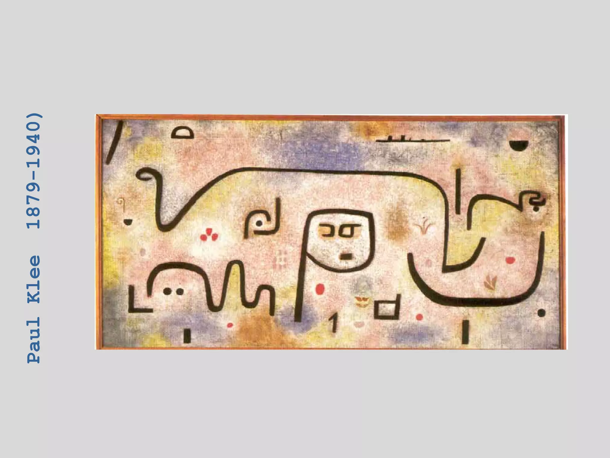 Paul Klee   1879-1940)
 