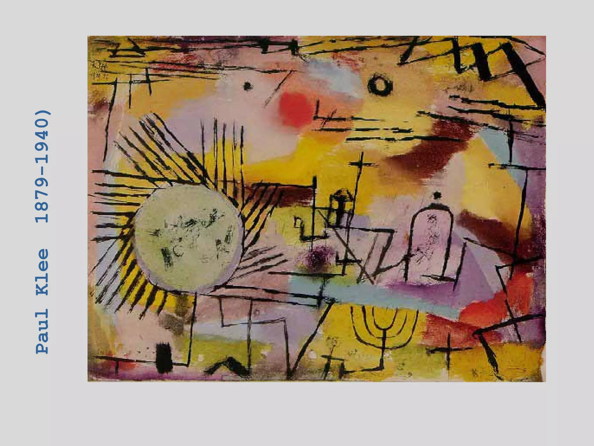 Paul Klee   1879-1940)
 