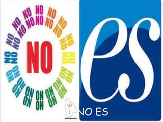NO ES 
 