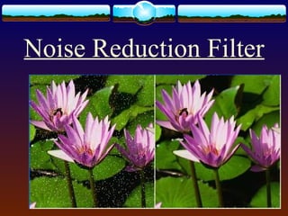 Noise Reduction Filter
 