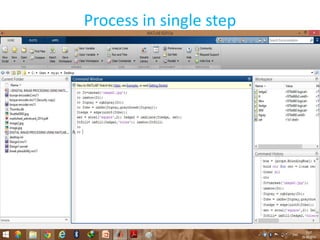 Process in single step
 