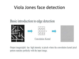 Viola Jones face detection 
 
