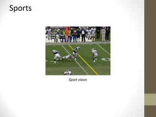 Sports
Sport vision
 