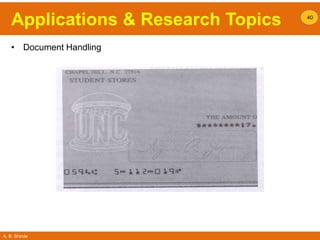 A. B. Shinde
Applications & Research Topics
• Document Handling
40
 