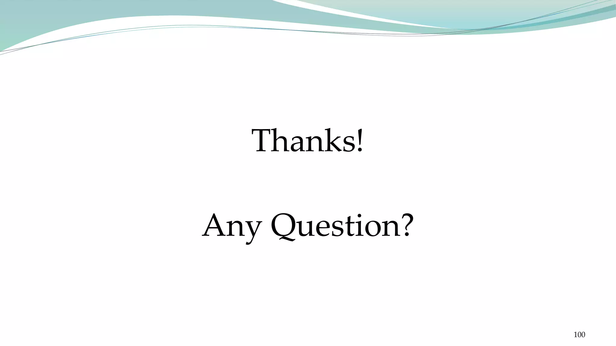 Thanks! Any Question? 100 