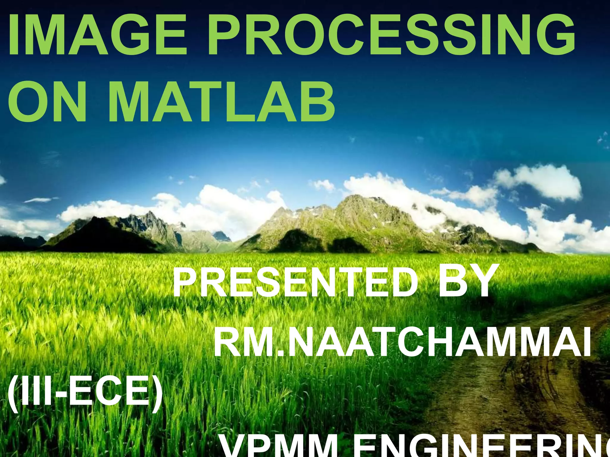 Image processing on matlab presentation | PPSX