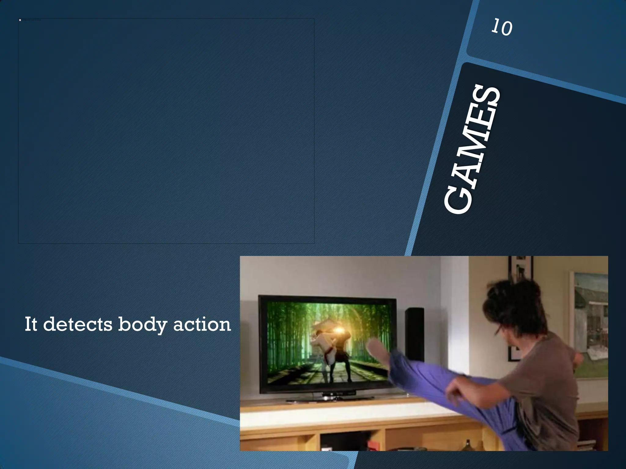 It detects body action 
 