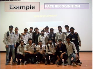 7 
FACE RECOGINITION  