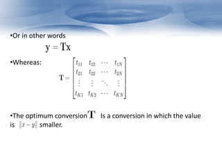 •Or in other words 
•Whereas: 
•The optimum conversion Is a conversion in which the value 
is smaller. 
 