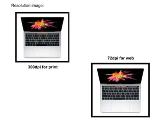 Resolution image:
300dpi for print
72dpi for web
 