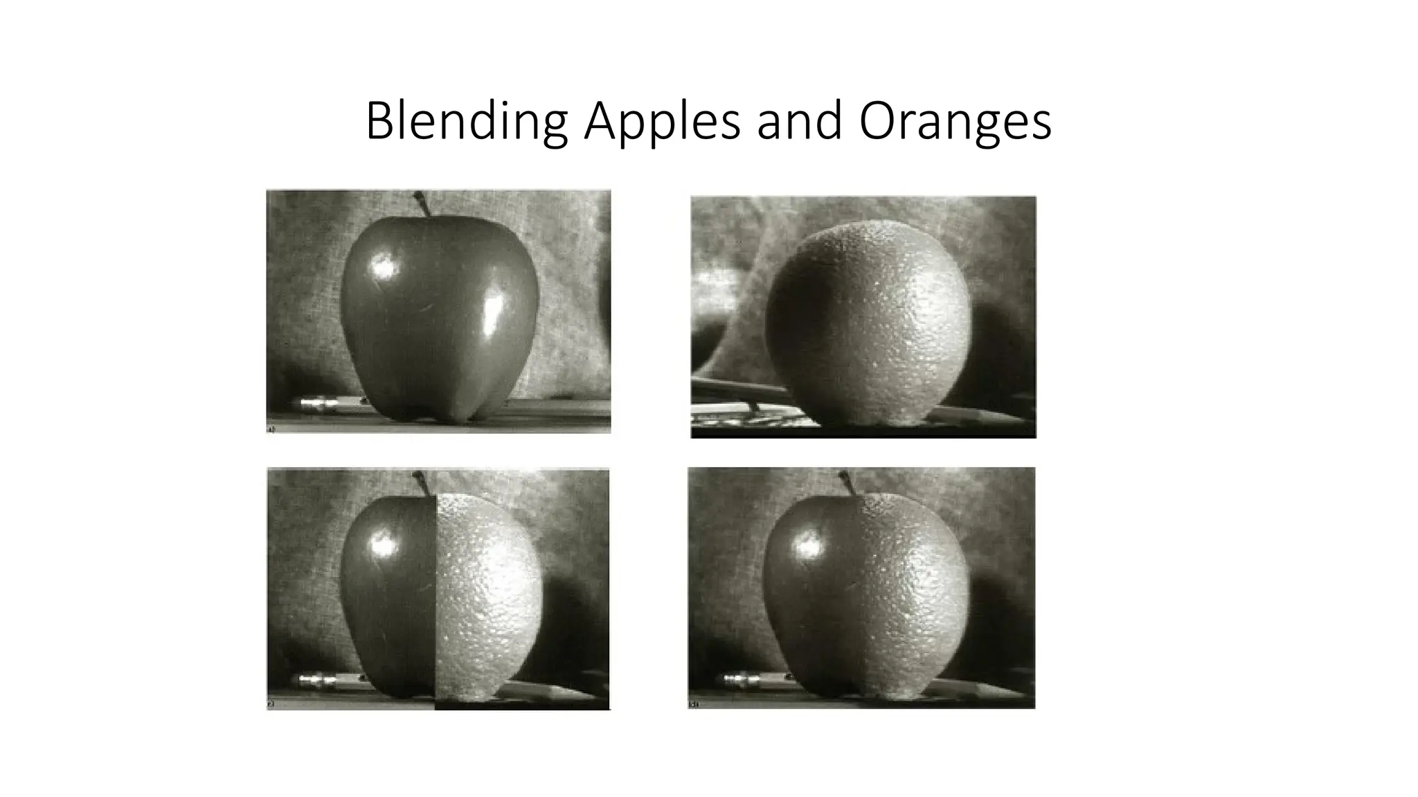 Blending Apples and Oranges
 