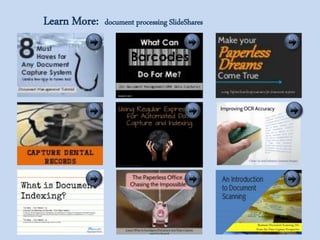 Learn More: document processing SlideShares
 