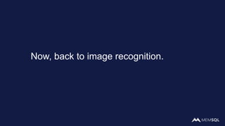 Now, back to image recognition.
 