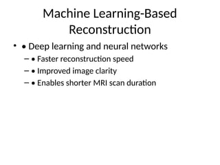 Advanced Image Reconstruction Techniques in MRI for Enhanced Medical ...