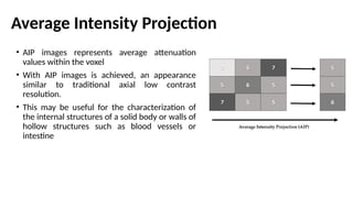 Average Intensity Projection IMAGE REFORMATION TECHNIQUES IN CT-SABBU.pptx