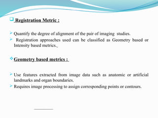 IMAGE REGISTRATION IN RADIOTHERAPY TREATMENT PLANNING | PPTX