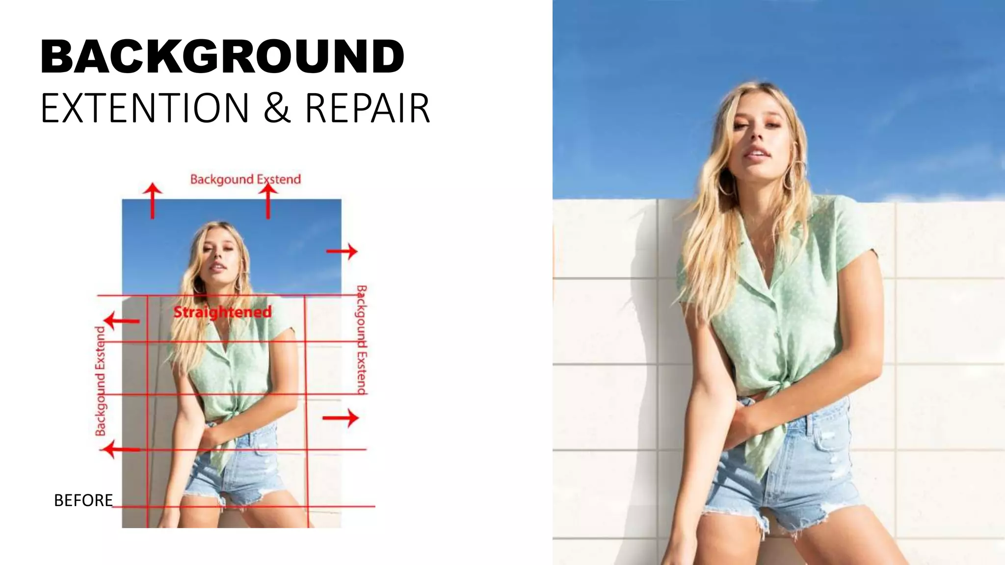 BACKGROUND
EXTENTION & REPAIR
BEFORE