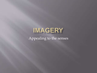 Imegery Examples Literary Device: Types and examples of Imagery | PPTX