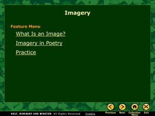 What Is an Image?
Imagery in Poetry
Practice
Imagery
Feature Menu
 