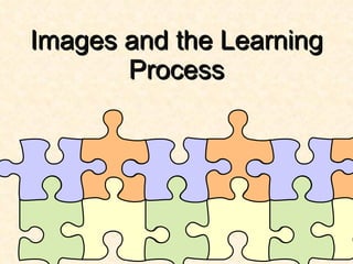 Images and the Learning Process 