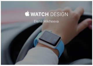  WebCamp:Designers Day   Елена Михеева "Дизайн приложений для Apple Watch"